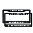 Load image into Gallery viewer, Él Murió Por Mí Yo Viviré Por Él | Christian Spanish License Plate Frame