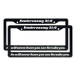 Load image into Gallery viewer, Deuteronomy 31:6 He will never leave you nor forsake you. | Christian License Plate Frame