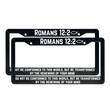 Load image into Gallery viewer, Romans 12:2 Do Not Be Conformed To This World But Be Transformed By The Renewing of Your Mind | Christian License Plate Frame