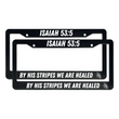 Load image into Gallery viewer, Isaiah 53:5 By His Stripes We Are Healed | Christian License Plate Frame