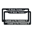 Load image into Gallery viewer, El Miedo Termina Cuando La Fe Comienza | Christian Spanish License Plate Frame