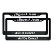 Load image into Gallery viewer, ¿Sigues A Jesús Así De Cerca? | Christian Spanish License Plate Frame