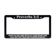 Load image into Gallery viewer, Proverbs 3:5 Trust In The Lord With All Your Heart | Christian License Plate Frame