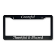 Load image into Gallery viewer, Grateful Thankful And Blessed | Christian License Plate Frame