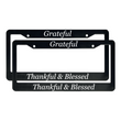 Load image into Gallery viewer, Grateful Thankful And Blessed | Christian License Plate Frame