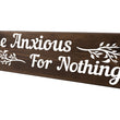Load image into Gallery viewer, Philippians 4:6 Be Anxious For Nothing Wood Decor