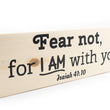 Load image into Gallery viewer, Isaiah 41:10 Fear Not For I AM With You Wood Decor