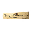 Load image into Gallery viewer, Joshua 1:9 Be Strong and Courageous Wood Decor