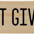 Load image into Gallery viewer, Don't Give Up Wood Decor