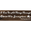 Load image into Gallery viewer, Philippians 4:13 I Can Do All Thing Through Christ Wood Decor