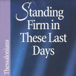 Load image into Gallery viewer, Standing Firm In These Last Days: 1 & 2 Thessalonians - Kay Arthur