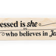 Load image into Gallery viewer, Blessed Is She Whos Believes In Jesus Wood Decor