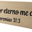 Load image into Gallery viewer, Con amor eterno me ama Jeremias 31:3 Spanish Wood Decor