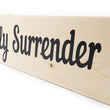 Load image into Gallery viewer, Daily Surrender Wood Decor