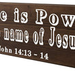 Load image into Gallery viewer, John 14:13 There Is Power In The Name Of Jesus Wood Decor