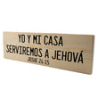 Load image into Gallery viewer, Josue 24 15 Yo Y Mi Casa Serviremos A Jehová Spanish Wood Decor