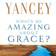 Load image into Gallery viewer, What's So Amazing About Grace? - Philip Yancey