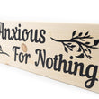 Load image into Gallery viewer, Philippians 4:6 Be Anxious For Nothing Wood Decor