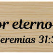 Load image into Gallery viewer, Con amor eterno me ama Jeremias 31:3 Spanish Wood Decor