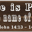 Load image into Gallery viewer, John 14:13 There Is Power In The Name Of Jesus Wood Decor