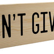 Load image into Gallery viewer, Don't Give Up Wood Decor