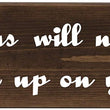 Load image into Gallery viewer, Jesus Will Never Give Up On You Wood Decor