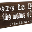 Load image into Gallery viewer, John 14:13 There Is Power In The Name Of Jesus Wood Decor