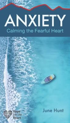 Anxiety [Hope for the Heart Series] - June Hunt
