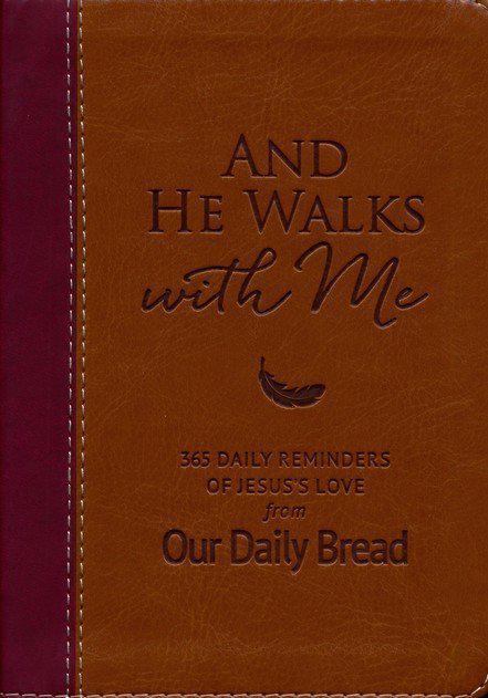 And He Walks With Me Daily Bread Devotional