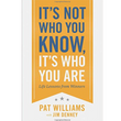 Load image into Gallery viewer, It&#39;s Not Who You Know, It&#39;s Who You Are - Pat Williams
