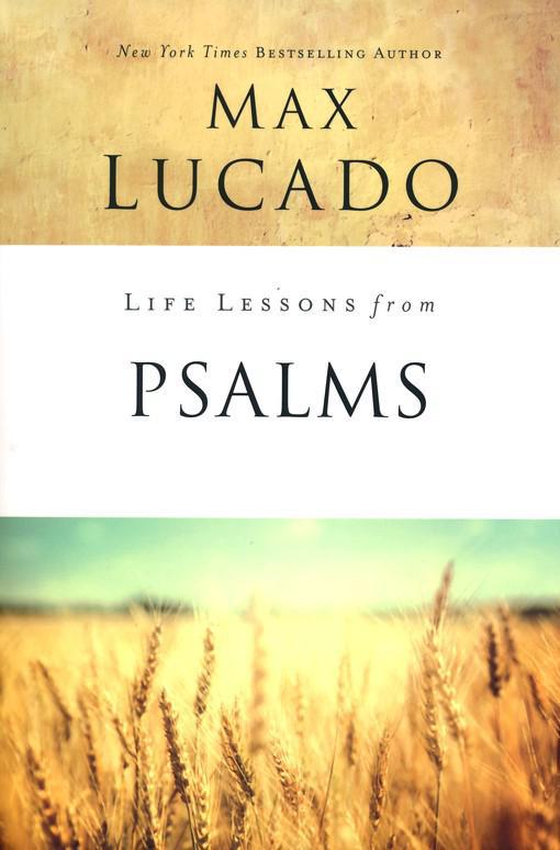 Life Lessons from Psalms, 2018 Edition - Max Lucado